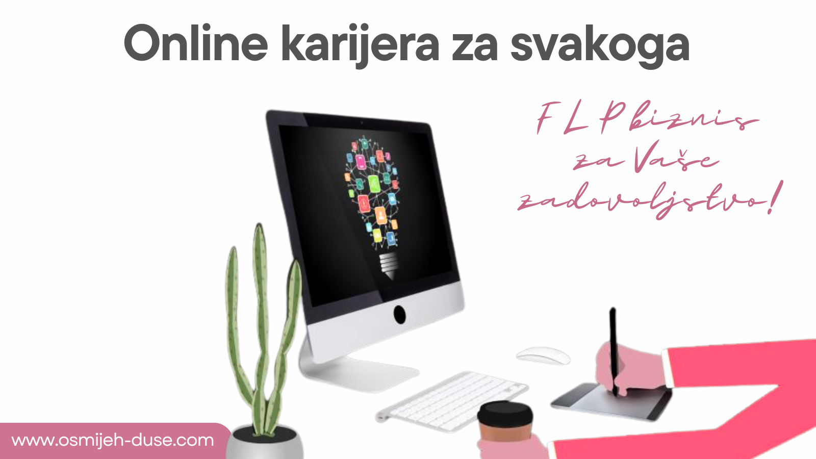 Online karijera za svakoga- naš F L P biznis za Vaše zadovoljstvo!