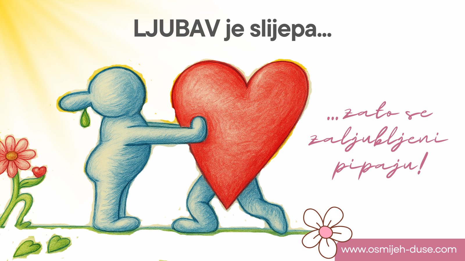 LJUBAV je slijepa – zato se zaljubljeni pipaju!