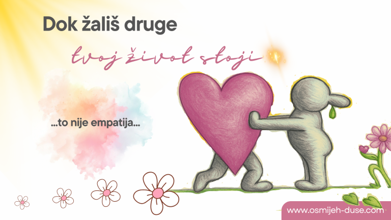 Dok žališ druge, tvoj život stoji